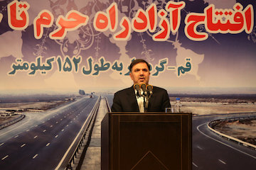 وزیر راه و شهرسازی در مراسم افتتاح آزادراه حرم تا حرم