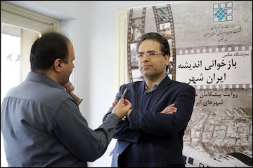 نمایشگاه عکس بازخوانی اندیشه ایرانشهر، آینه شهرهای ممتاز تاریخی/ تهیه طرح بازآفرینی برای ۱۶۸ شهر تاریخی و ۴۹۵ شهر با بافت ناکارآمد/ تاکید بر بازخوانی نظام شهرسازی شهرهای ایران محمد سعید ایزدی
